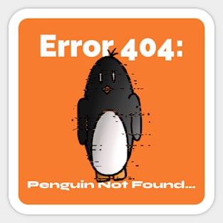 Error 404: Penguin Not Found… Funny Penguin Sticker